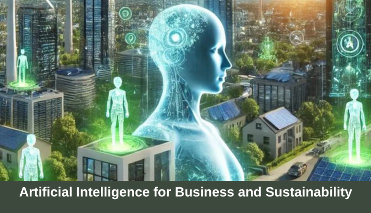 Artificial Intelligence for Business and Sustainability
