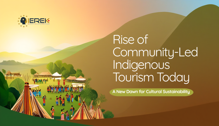 Rise of Community Led Indigenous Tourism Today