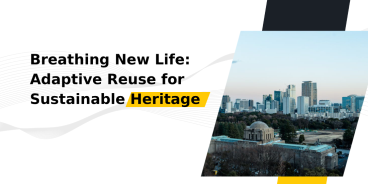 Breathing New Life: Adaptive Reuse for Sustainable Heritage