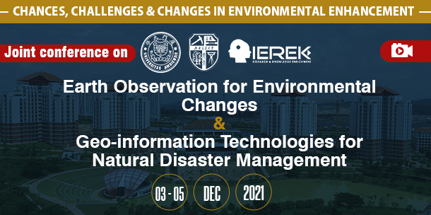 Earth Observation for Environmental Changes & Geo-information Technologies for Natural Disaster Management